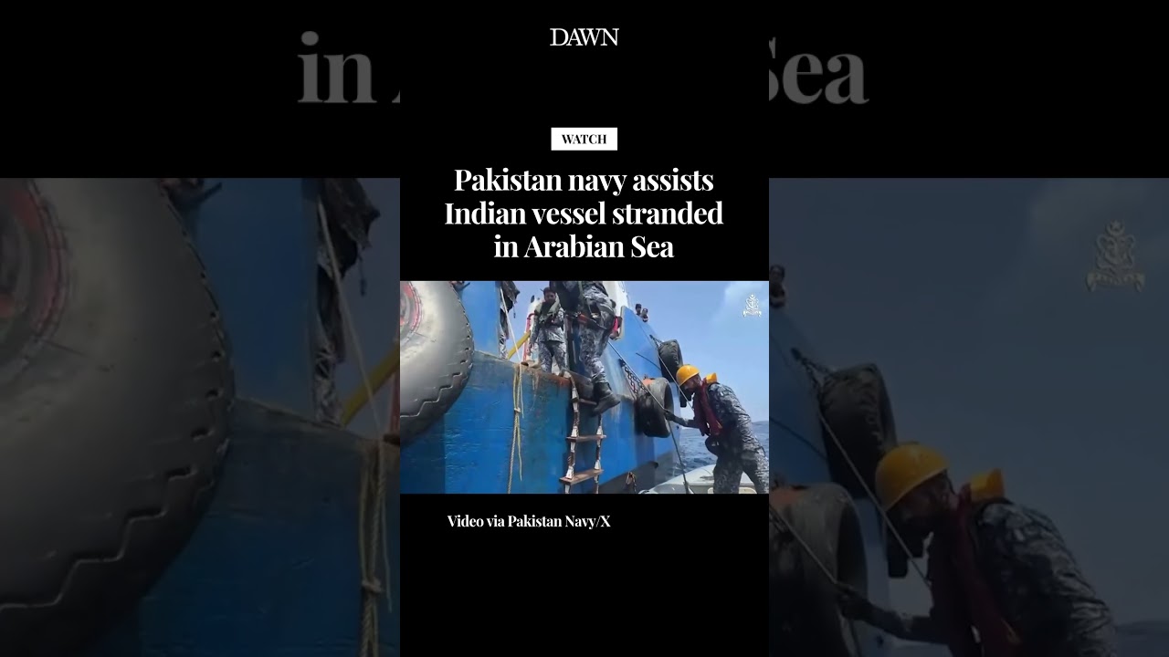Pakistan navy assists Indian vessel stranded in Arabian Sea