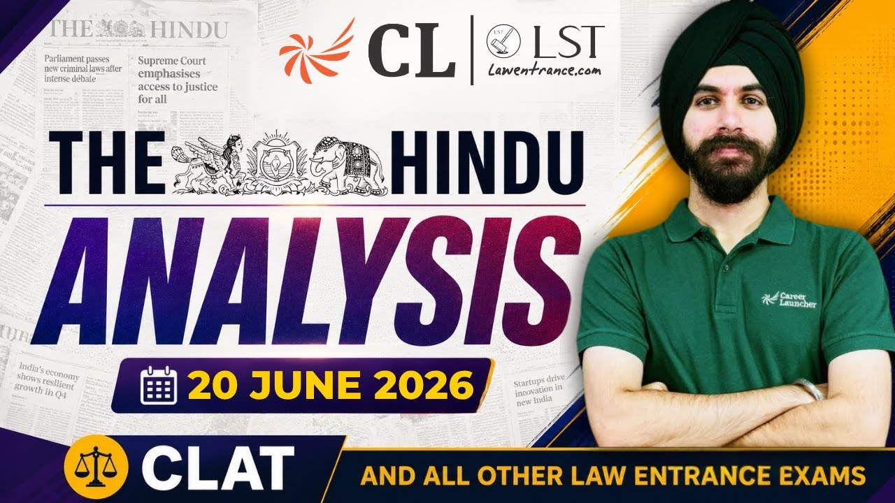 The Hindu Analysis for CLAT 2027 | 20th June 2026 | Current Affairs for CLAT Exam