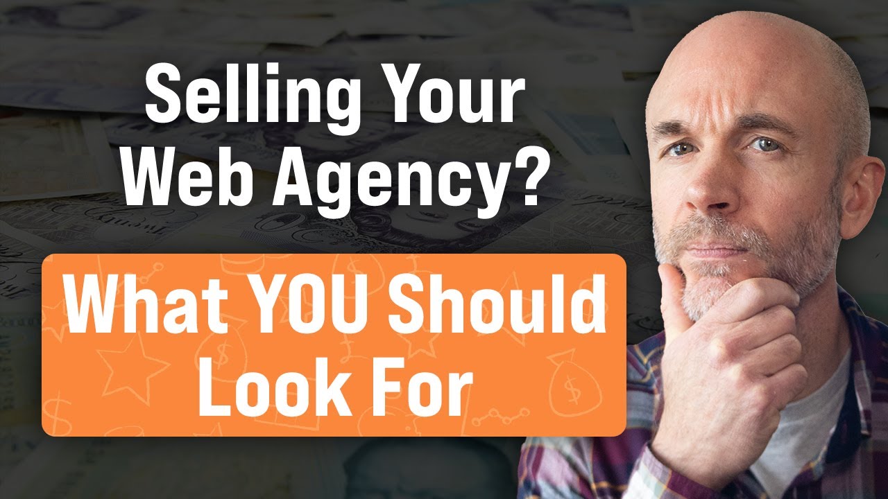 Selling Your Web Agency? What YOU Should Look For