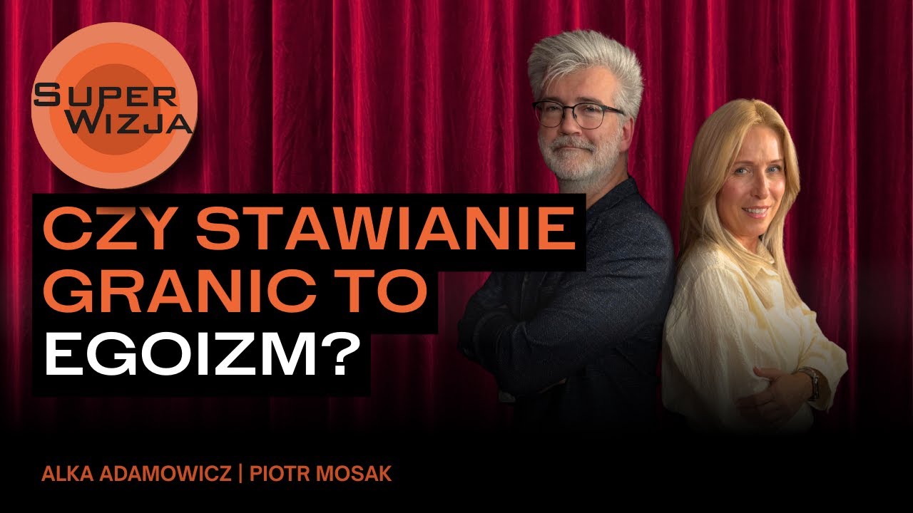 Czy stawianie granic to egoizm? | SUPERWIZJA