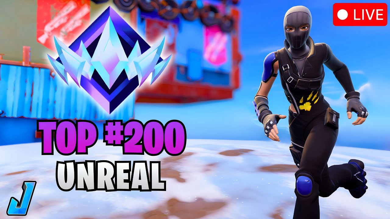 🔴 TOP 200 UNREAL LIVE! | Zero Build