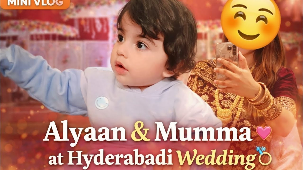 Hyderabadi Wedding Vibes with Alyaan & Mumma 💖 | Mini Vlog