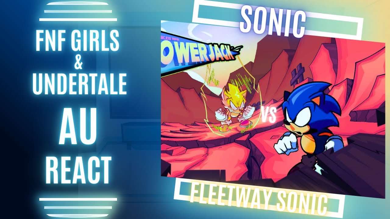 FNF Girls and Undertale AU React - FNF Sonic Exe Rerun - Powerjack - Gacha Nebula