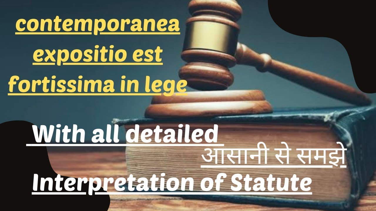 Contemporanea expositio est fortissima in lege |Latin maxim| Interpretation of Statutes | LawLecture