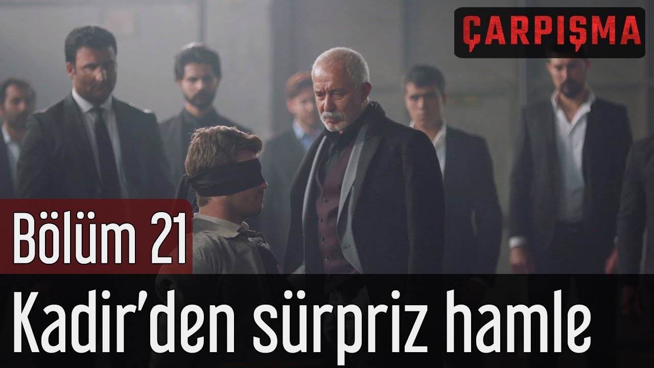 Çarpışma 21. Bölüm - Kadir'den Sürpriz Hamle