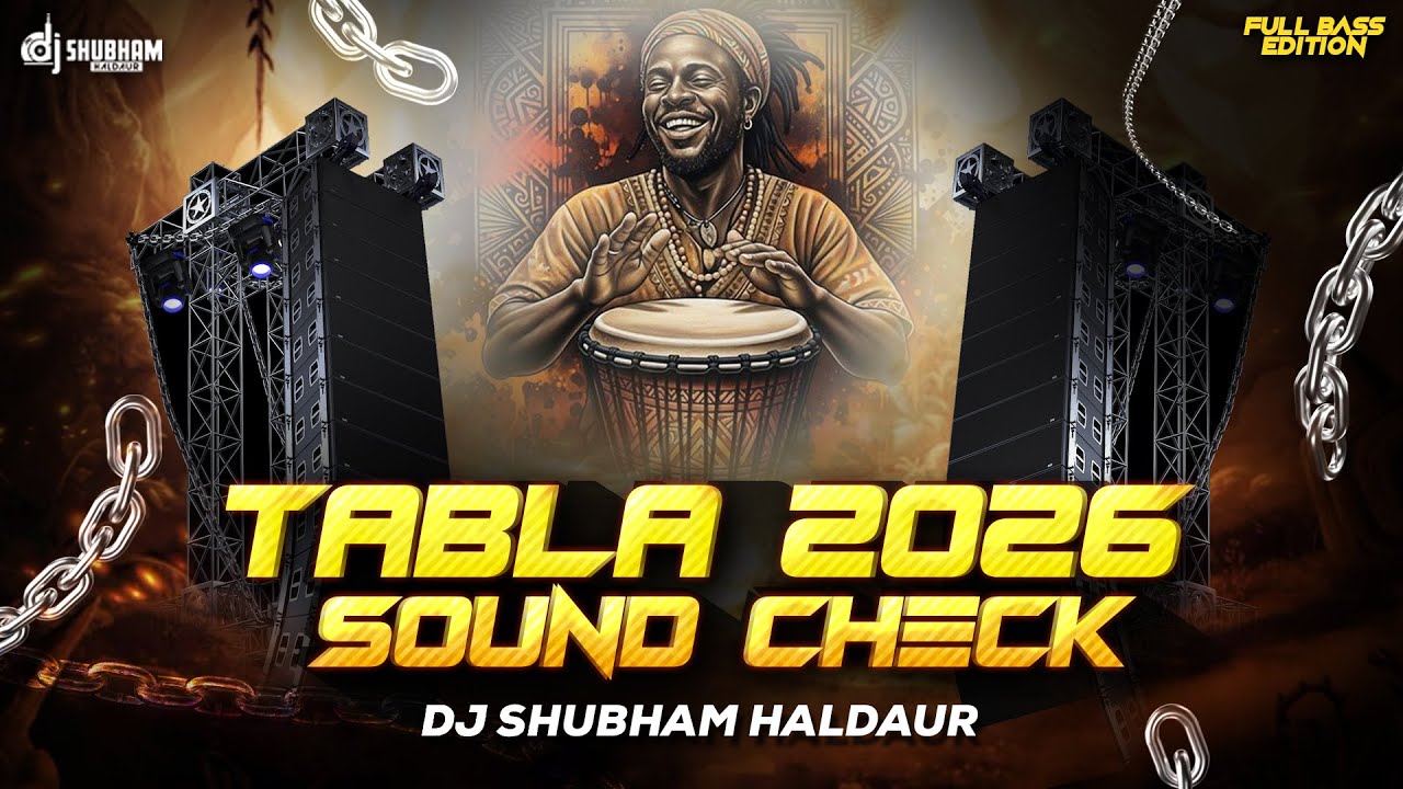 TABLA SOUND CHECK 2026 🔥 FULL BASS EDITION | DJ SHUBHAM HALDAUR