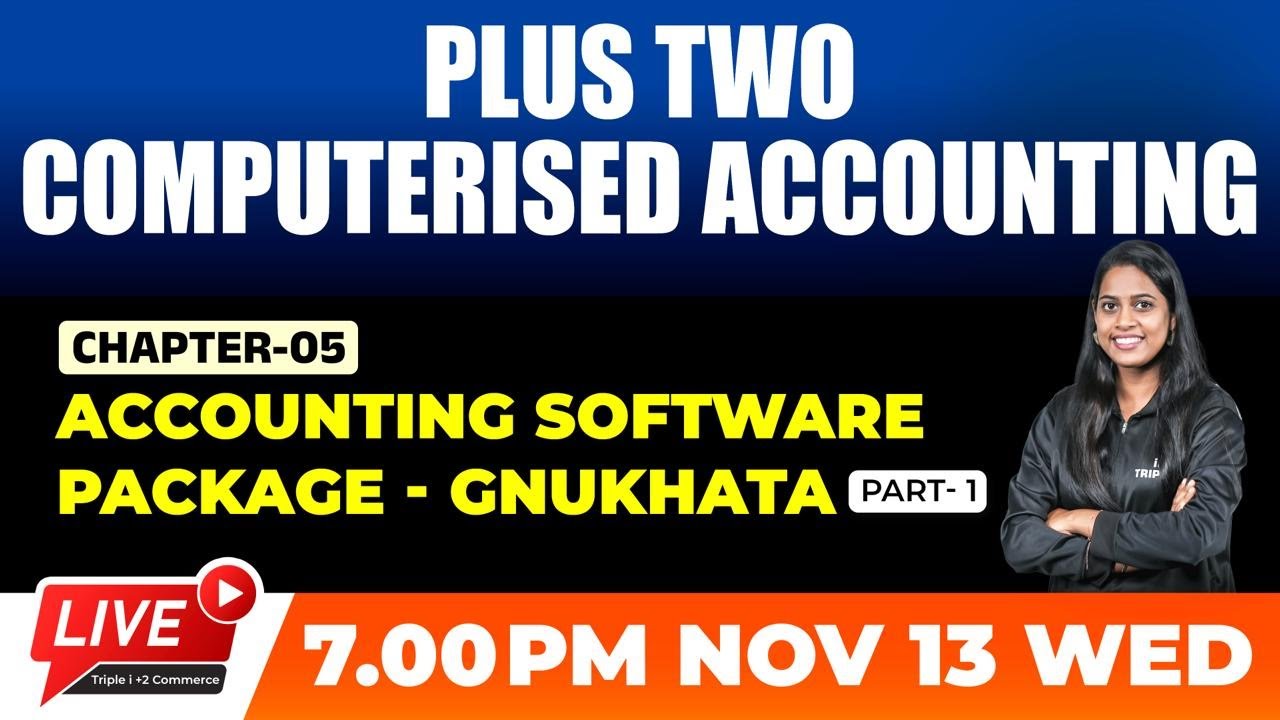PLUS TWO CMPUTERISED ACCOUNTING | ACCOUNTING SOFTWARE PACKAGE - GNUKHATA | CHAPTER 5 | PART 1
