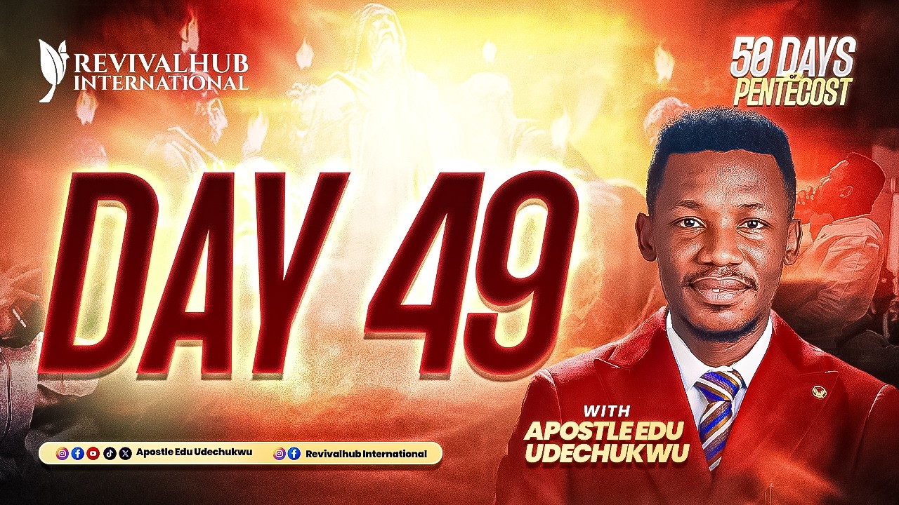 50 DAYS OF PENTECOST || APOSTLE EDU UDECHUKWU || DAY 49  ||  02-03-2026