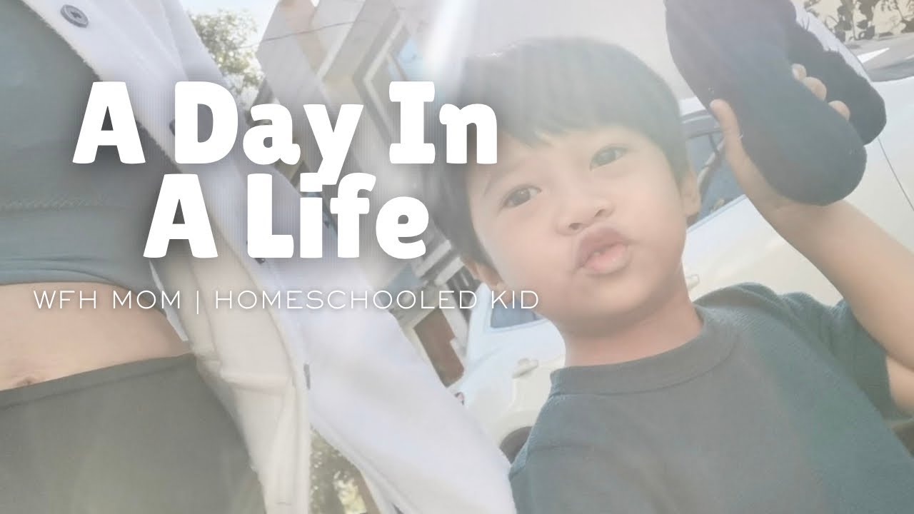 Buhay Bahay | A Work-From-Home Mom and a Homeschooled Kid