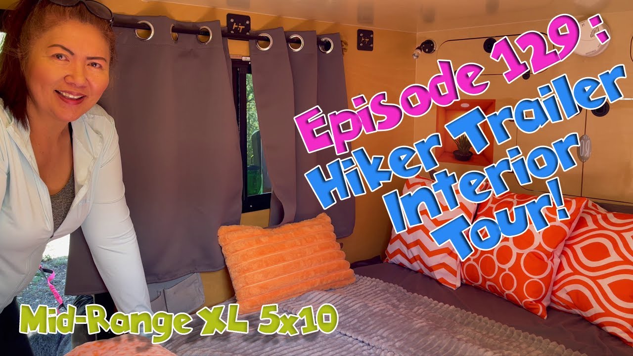 Episode 129: Our Hiker Trailer Mid-Range XL 5x10 Interior Tour!
