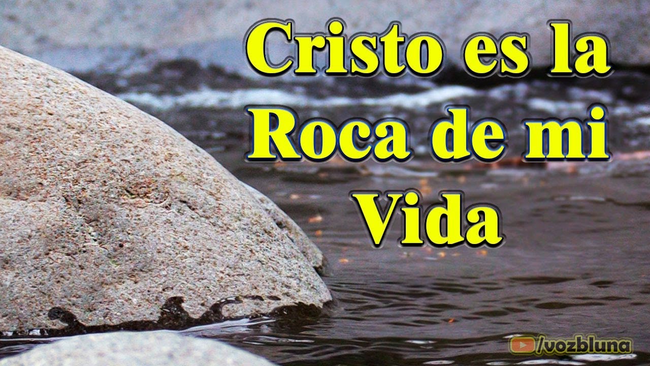 Cristo es la ROCA de mi Vida
