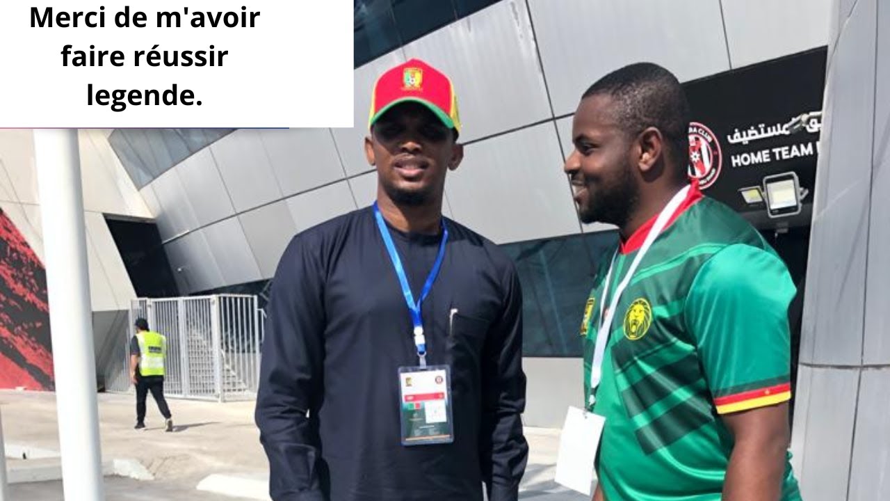 Depuis que  j'ai rencontré SAMUEL ETO'O; J'ai réussi ma vie