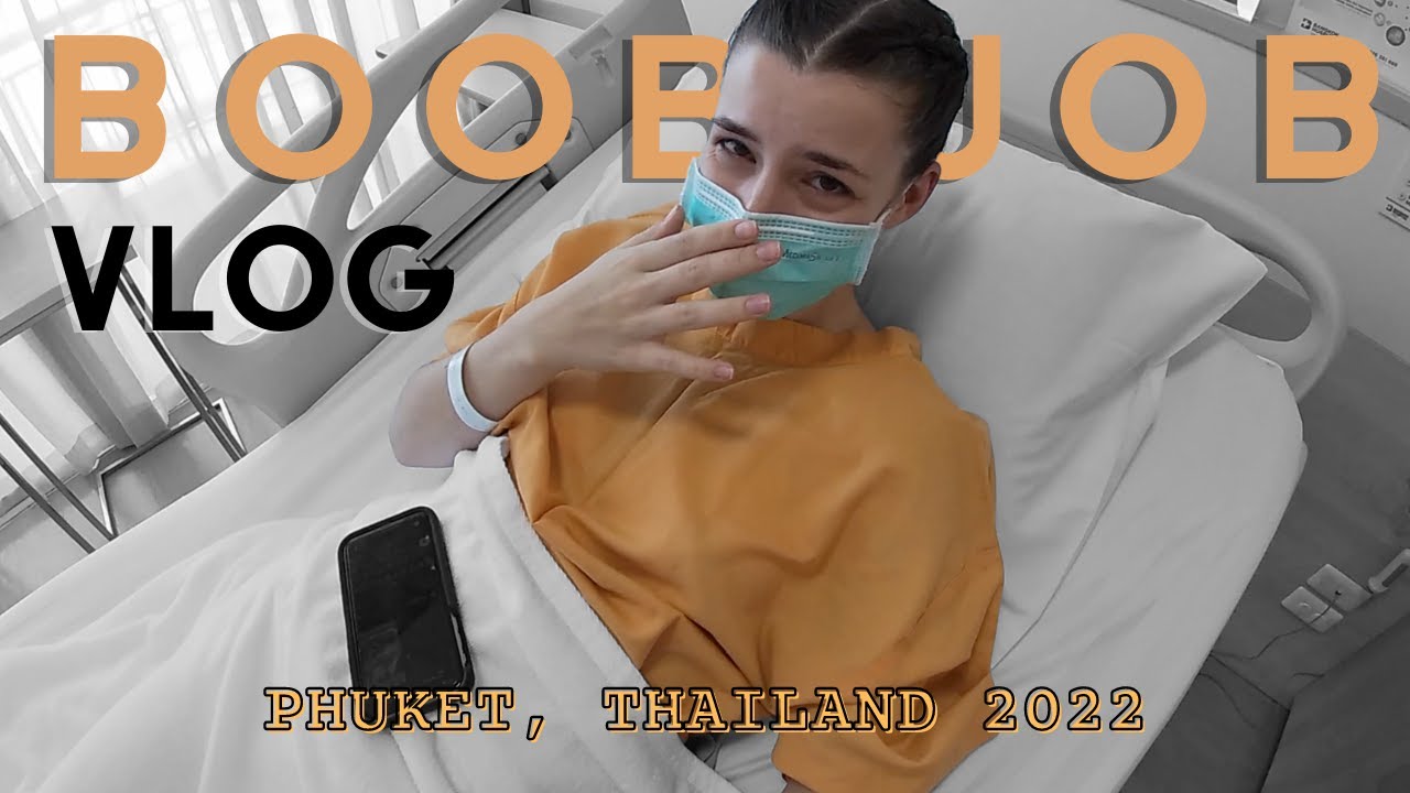 Boob Job Vlog - Phuket, Thailand 2022 ✧ Sophia Royale ✧