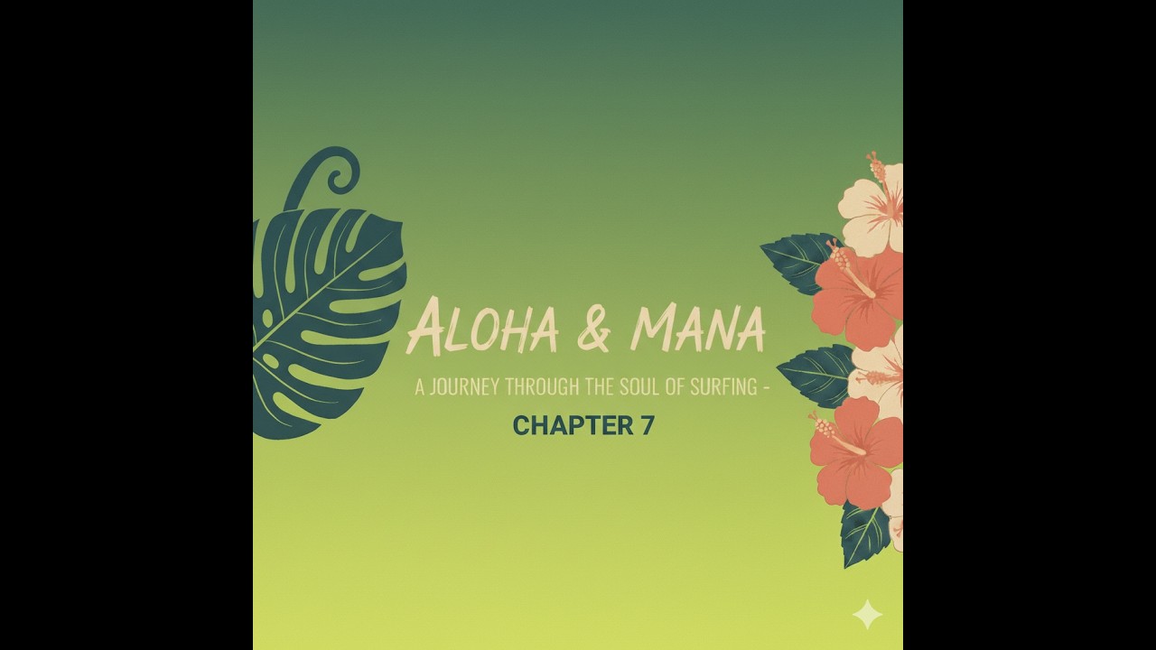 Aloha & Mana : a Journey through the soul of SuRfing chapt 7