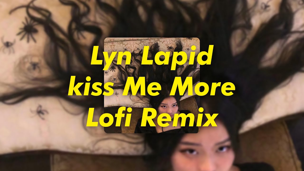 Lyn Lapid - Kiss Me More Lofi Remix By Flipboardtv