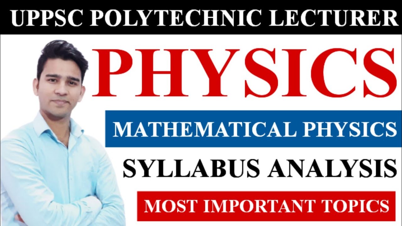 UPPSC Polytechnic Lecturer Physics Preparation | Polytechnic Lecturer Mathematical Physics Syllabus