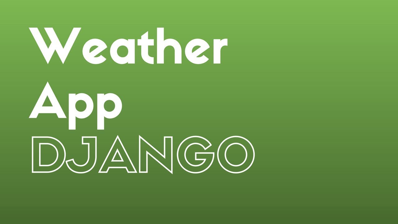 Creating a Weather App in Django Using Python Requests [Part 1]