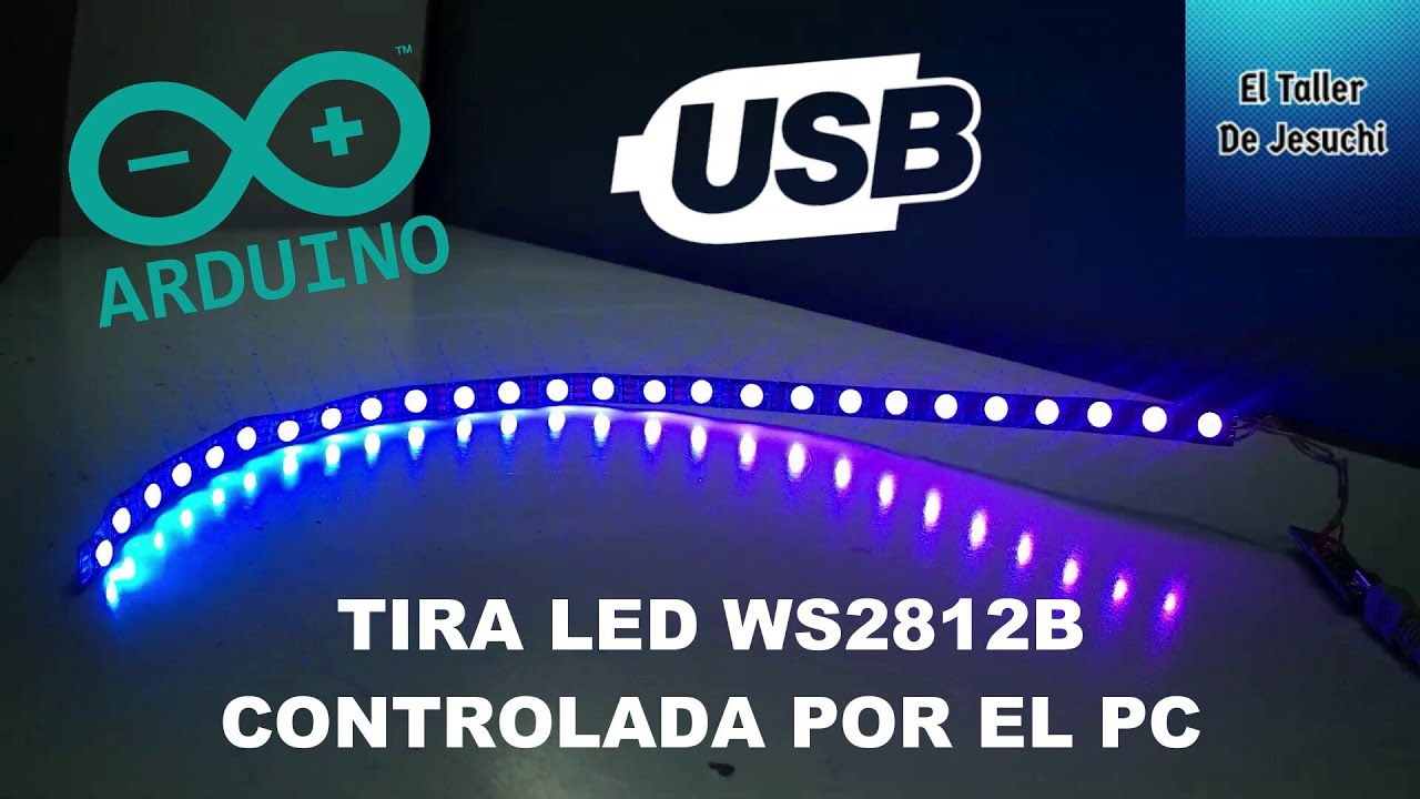 Como Conectar Y Controlar Tira Led WS2812B En Pc Con Arduino. El Taller De Jesuchi
