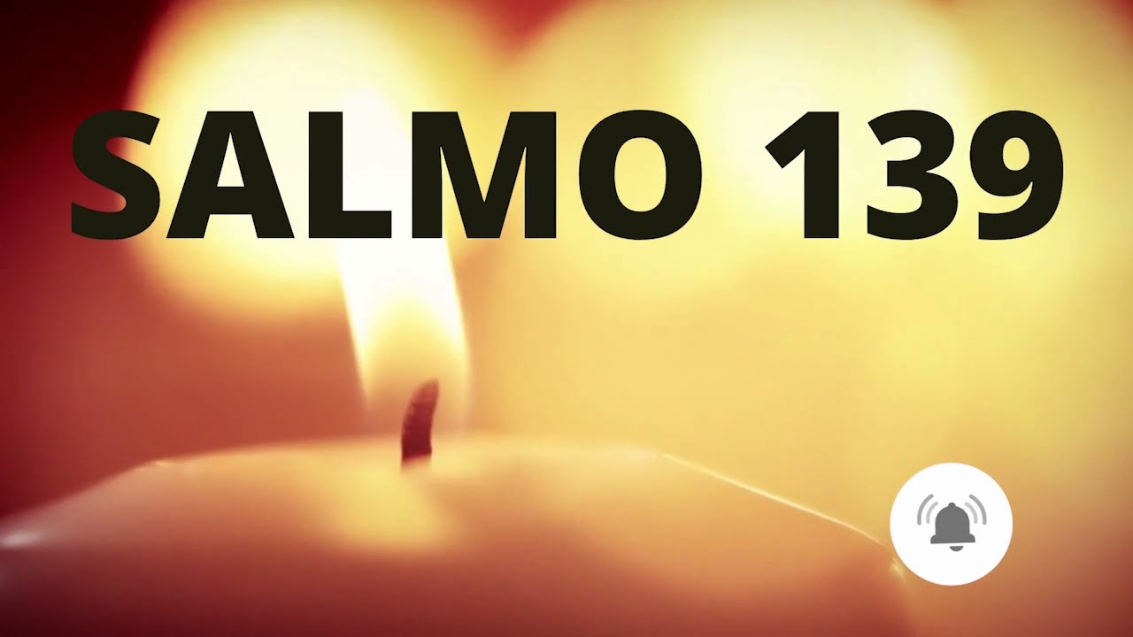 SALMO 139 Cat&oacute;lico | Completo versi&oacute;n BIBLIA Cat&oacute;lica | Oraciones