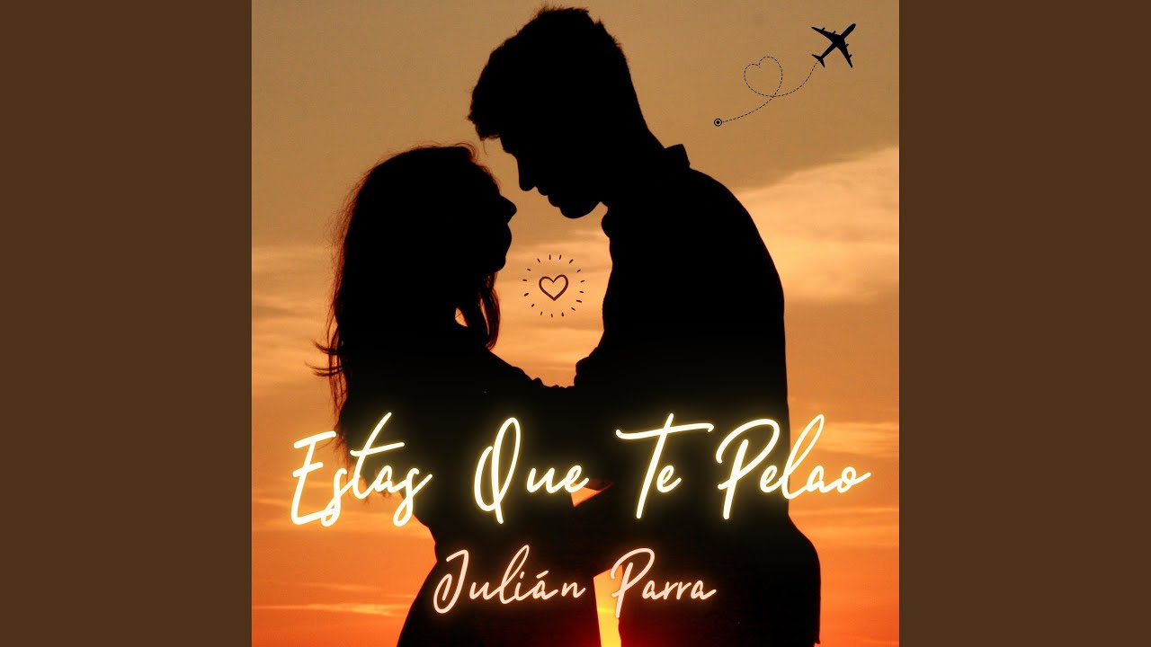 Estás Que Te Pelas