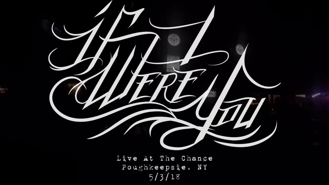 If I Were You - Live @ The Chance, Poughkeepsie, NY (Full Set) 5/3/18