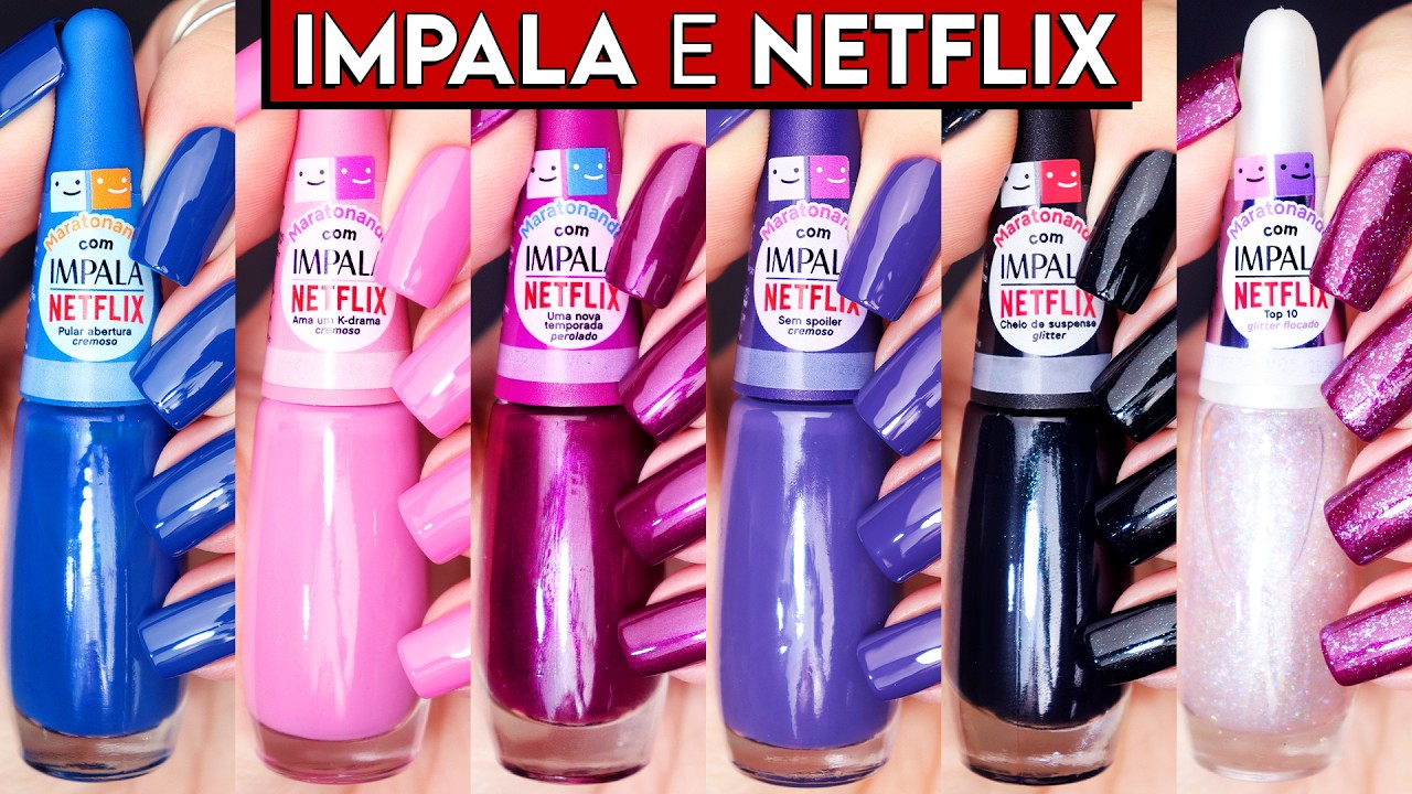 NOVOS Esmaltes da NETFLIX e IMPALA | Coleção Maratonando | Resenha e Comparações das Cores