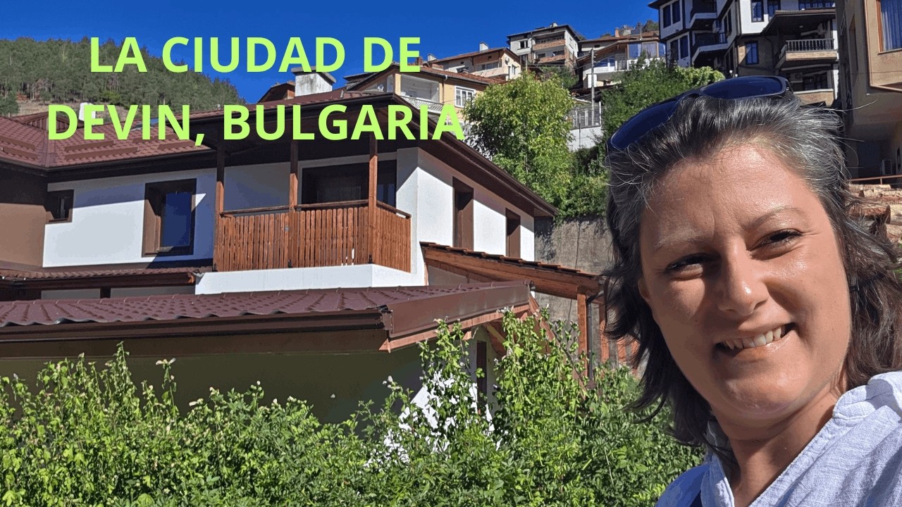 Devin, Bulgaria: Un Lugar Que Debes Visitar