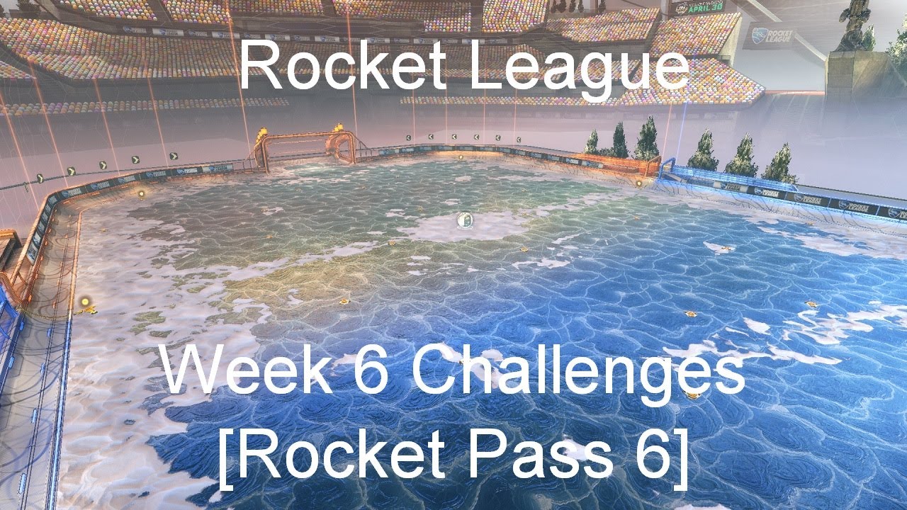 Rocket League - Week 6 Challenges [Rocket Pass 6]