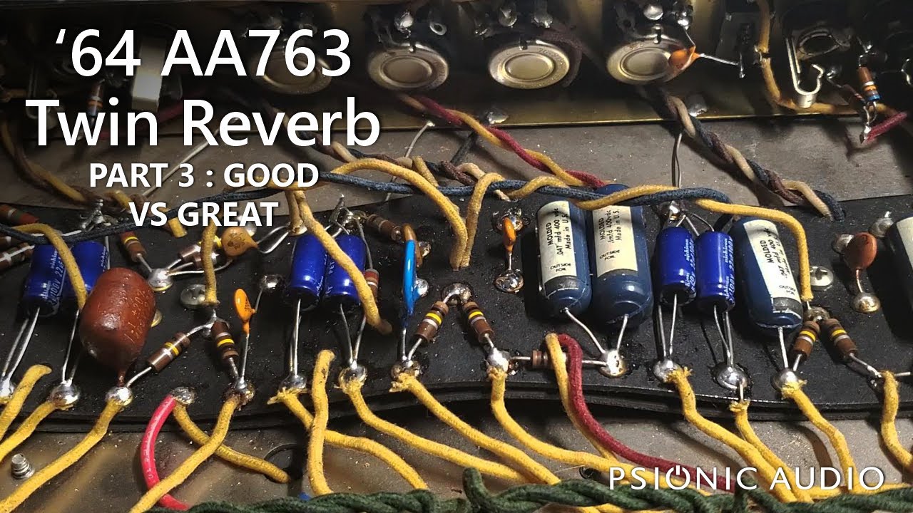 '64 Fender Twin Reverb | Part 3 : Good vs Great