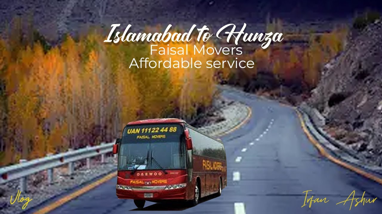 ISLAMABAD TO HUNZA | FAISAL MOVERS| KKH | HOTELS, FOOD|