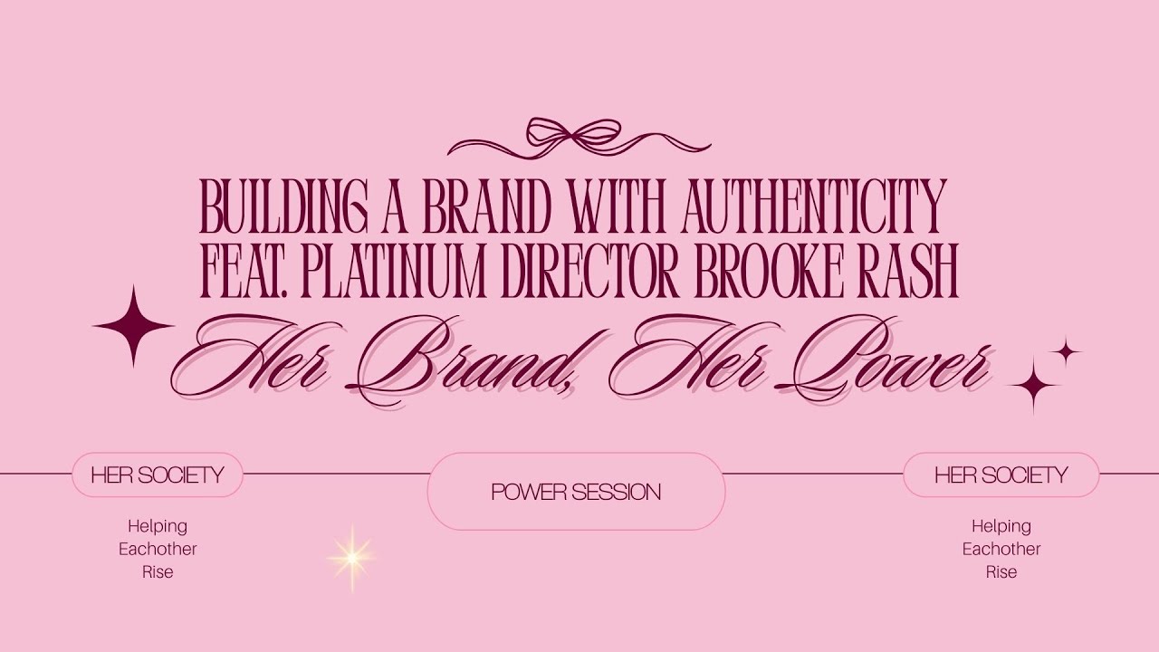 Her Brand, Her Power: Building a brand with authenticity feat. Platinum Director Brooke Rash.