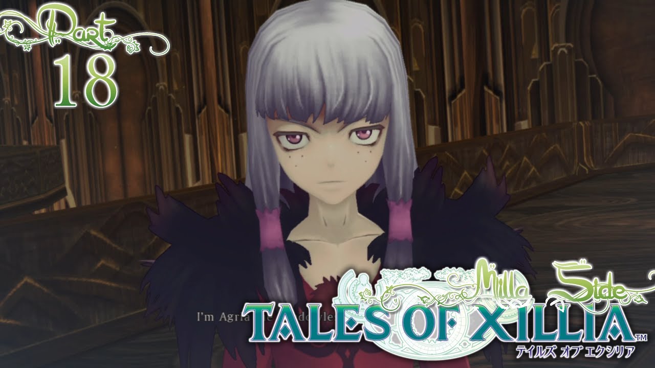 Tales of Xillia *Milla* Part 18 ~ [Barnauer Highroad, Fennmont, Agria Boss]
