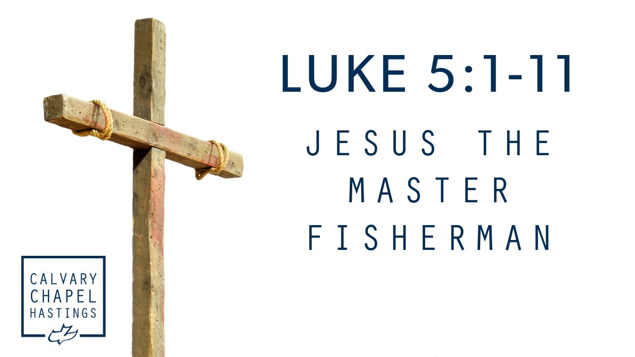 Luke 5:1-11 | Jesus the Master Fisherman | Doug Keen