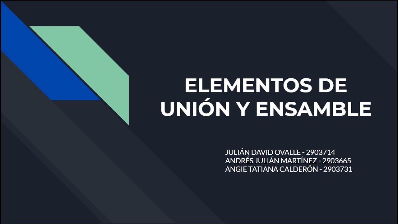ELEMENTOS DE UNI&Oacute;N Y ENSAMBLAJE.