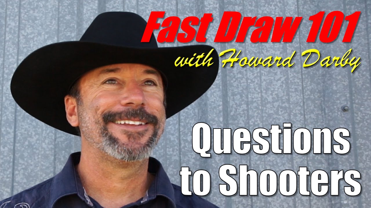 Fast Draw 101 - Questions to Shooters