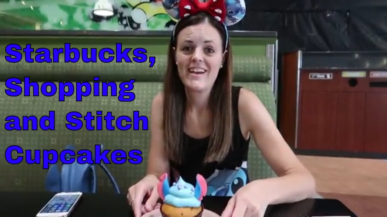 Starbucks, Shopping and Stitch Cupcakes - Walt Disney World Resort