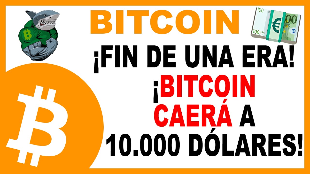 💶💶 FIN DE UNA ERA, BITCOIN CAERÁ A 10.000 USD!😱