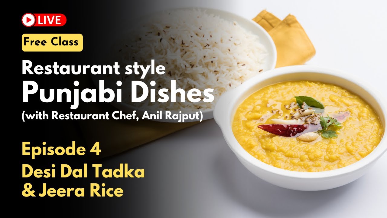Desi Dal Tadka with Jeera Rice Recipe | Restaurant style Punjabi Dishes(with Restaurant chef) | Ep 4