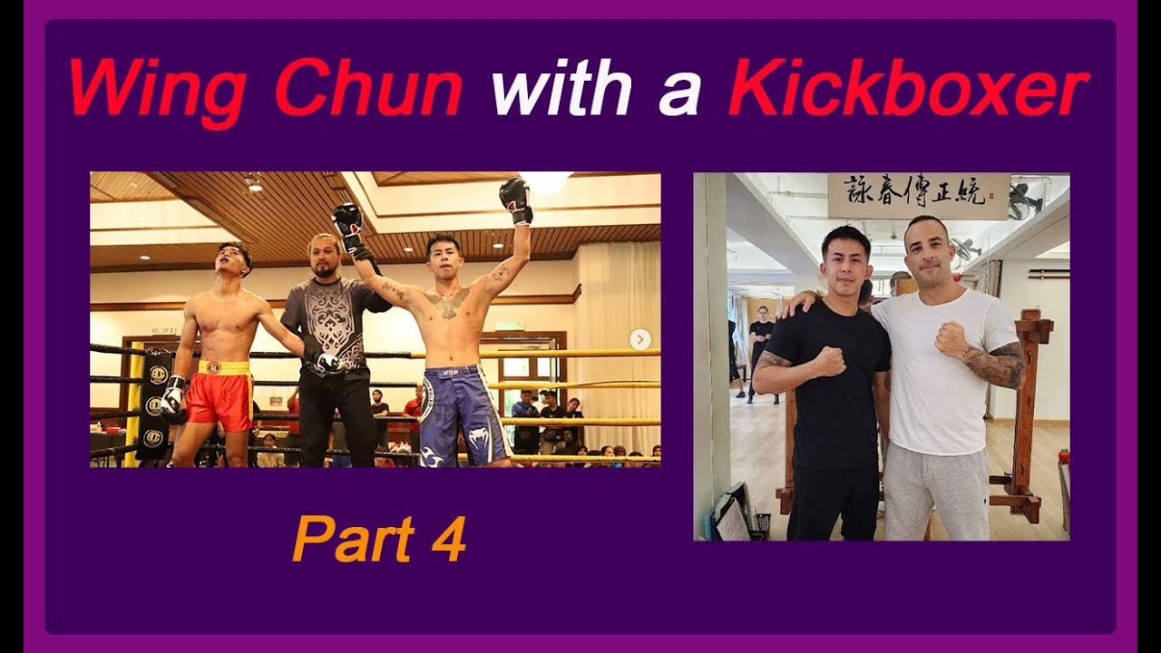Wing Chun with a Kick-boxer - Part 4