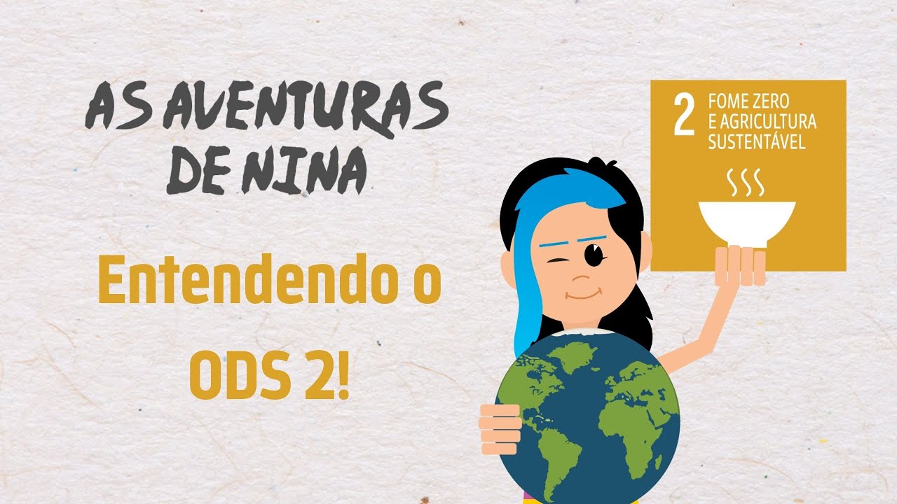 Entendendo o ODS 2! | As Aventuras de Nina