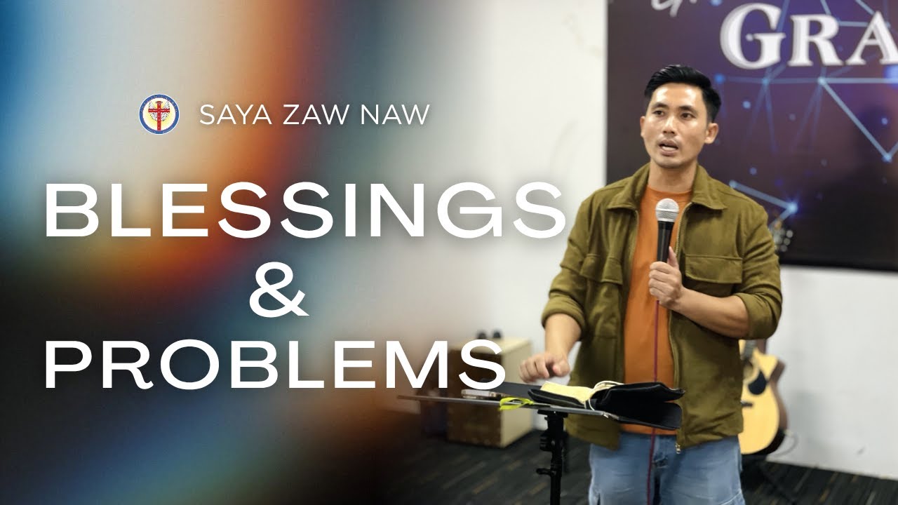 Blessings & Problems I Saya Zaw Naw