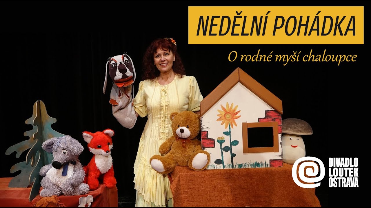 NEDĚLN&Iacute; POH&Aacute;DKA: O rodn&eacute; my&scaron;&iacute; chaloupce | Divadlo loutek Ostrava
