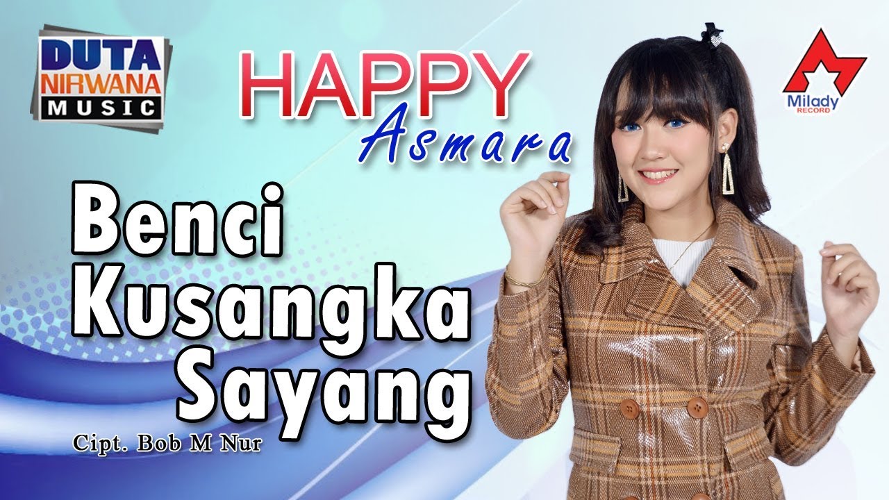 Happy Asmara - Benci Kusangka Sayang | Dangdut [OFFICIAL]