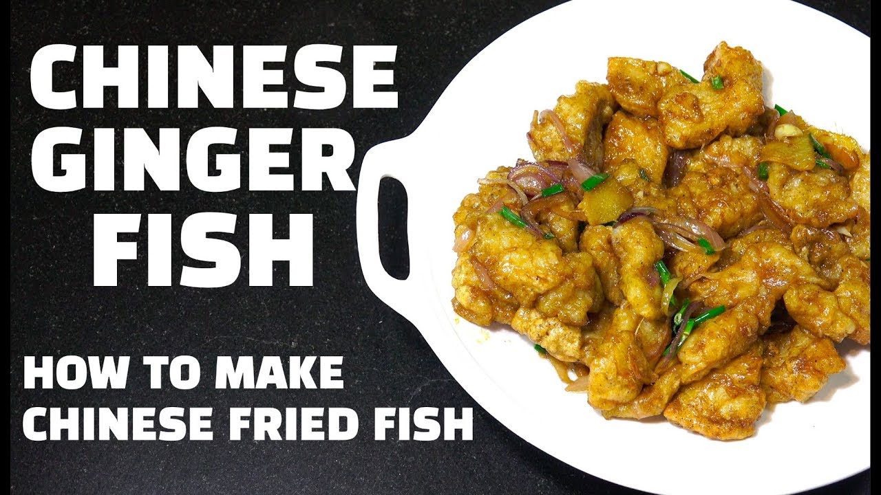 Chinese Ginger Fish - How to make Chinese Fried Fish - Best Chinese Recipes