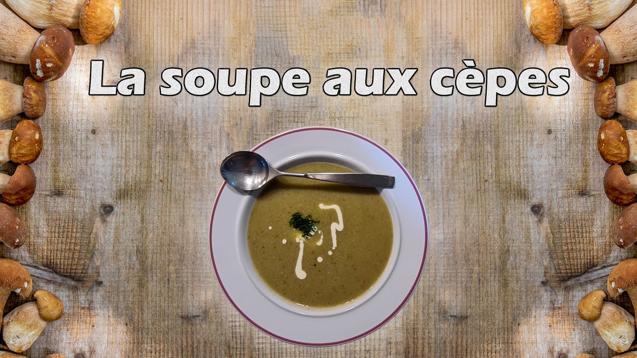 La recette de soupe aux cèpes de bordeaux