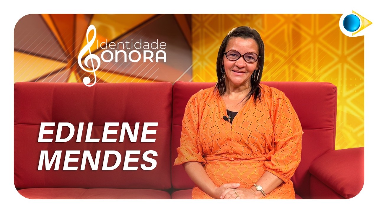 Edilene Mendes | Identidade Sonora