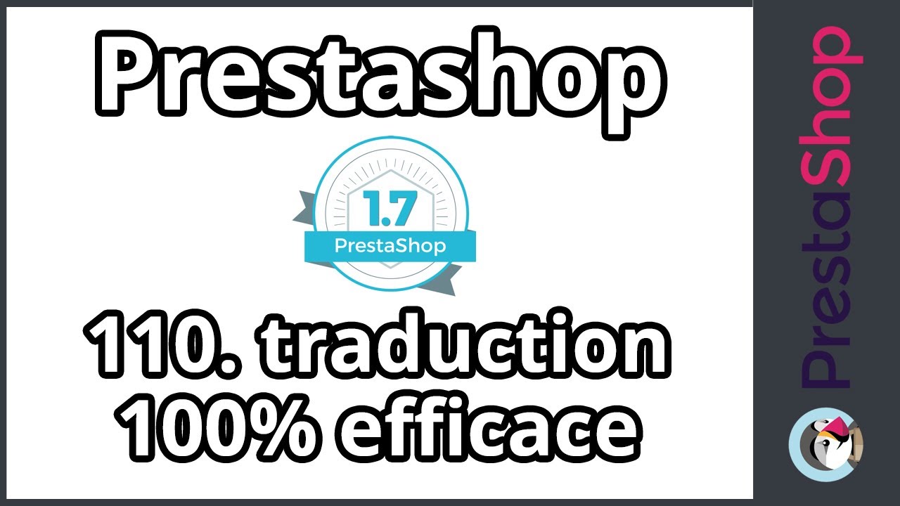 Tuto Prestashop 1.7 - Traduction 100% efficace (ép. 110)