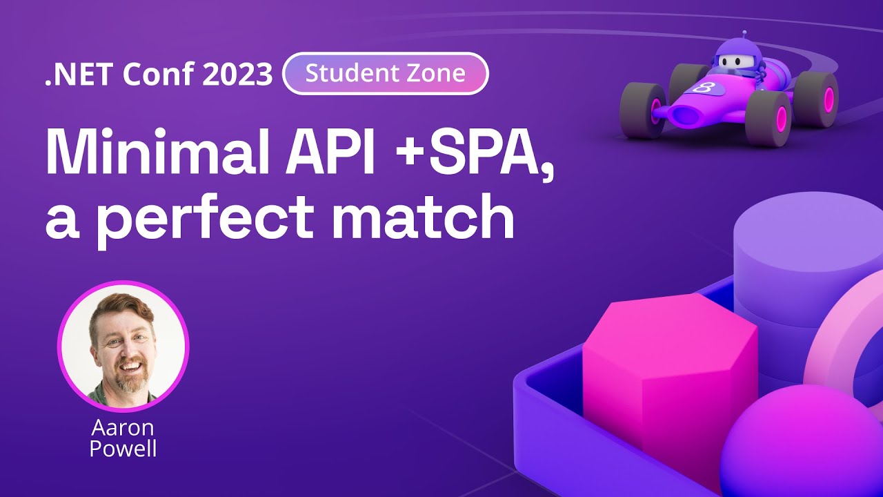 Minimal API +SPA, a perfect match | .NET Conf 2023 Student Zone