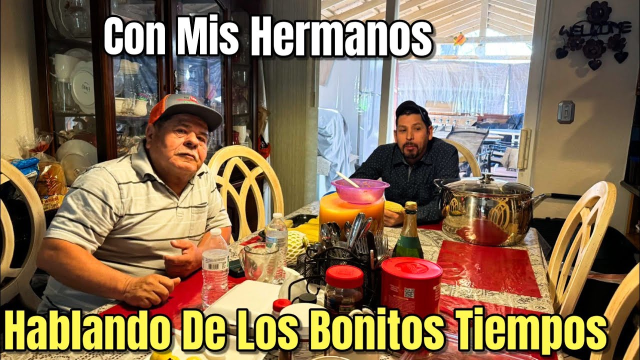 Platicando Con Mis Hermanos Sobre Tiempos Bonitos Del Pasado!🌿👍