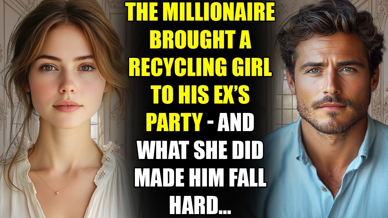 The MILLIONAIRE Brought a Recycling Girl to His Ex’s Party - and What She Did Made Him Fall Hard...
